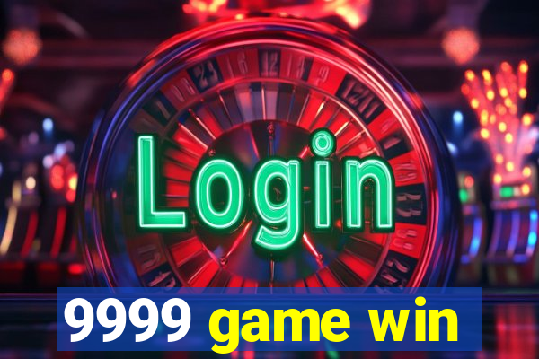 9999 game win